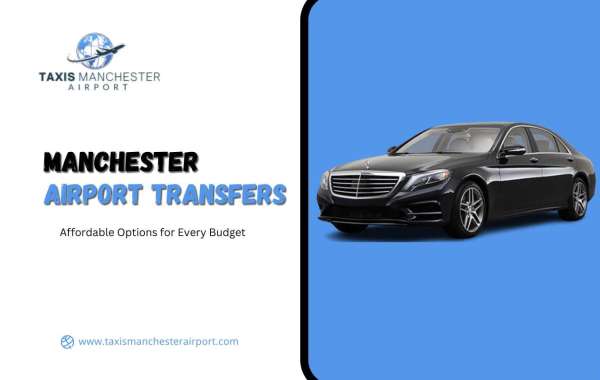 Affordable Manchester Airport Transfer Options for Every Budget